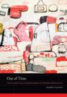 Out of Time : Philip Guston and the Refiguration of Postwar American Art - Book