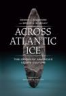 Across Atlantic Ice : The Origin of America's Clovis Culture - Book