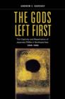 The Gods Left First : The Captivity and Repatriation of Japanese POWs in Northeast Asia, 1945-1956 - Book