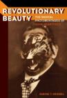 Revolutionary Beauty : The Radical Photomontages of John Heartfield - Book