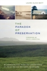 The Paradox of Preservation : Wilderness and Working Landscapes at Point Reyes National Seashore - Book