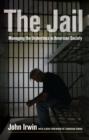 The Jail : Managing the Underclass in American Society - Book