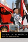 Global Latin America : Into the Twenty-First Century - Book