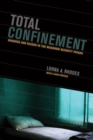 Total Confinement : Madness and Reason in the Maximum Security Prison - Book