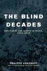 The Blind Decades : Employment and Growth in France, 1974-2014 - Book