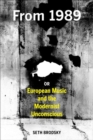From 1989, or European Music and the Modernist Unconscious - Book