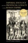Imperial Ideology and Provincial Loyalty in the Roman Empire - Book
