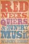 Rednecks, Queers, and Country Music - Book