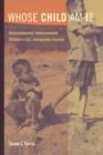 Whose Child Am I? : Unaccompanied, Undocumented Children in U.S. Immigration Custody - Book