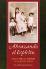 Abrazando el Espiritu : Bracero Families Confront the US-Mexico Border - Book