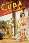 From Cuba with Love : Sex and Money in the Twenty-First Century - Book