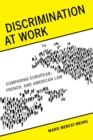 Discrimination at Work : Comparing European, French, and American Law - Book