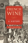 French Wine : A History - Book