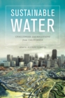 Sustainable Water : Challenges and Solutions from California - Book