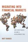 Migrating into Financial Markets : How Remittances Became a Development Tool - Book