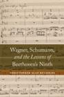 Wagner, Schumann, and the Lessons of Beethoven's Ninth - Book