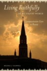 Living Faithfully in an Unjust World : Compassionate Care in Russia - Book