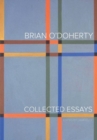 Brian O'Doherty : Collected Essays - Book