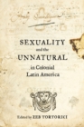 Sexuality and the Unnatural in Colonial Latin America - Book