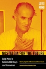 Nostalgia for the Future : Luigi Nono's Selected Writings and Interviews - Book