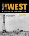 Shaped by the West, Volume 2 : A History of North America from 1850 - Book
