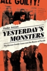 Yesterday's Monsters : The Manson Family Cases and the Illusion of Parole - Book