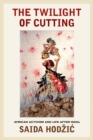 The Twilight of Cutting : African Activism and Life after NGOs - Book