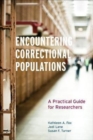 Encountering Correctional Populations : A Practical Guide for Researchers - Book