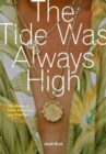 The Tide Was Always High : The Music of Latin America in Los Angeles - Book