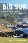 Big Sur : The Making of a Prized California Landscape - Book