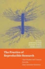 The Practice of Reproducible Research : Case Studies and Lessons from the Data-Intensive Sciences - Book