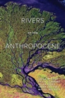Rivers of the Anthropocene - Book