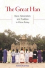 The Great Han : Race, Nationalism, and Tradition in China Today - Book