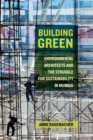 Building Green : Environmental Architects and the Struggle for Sustainability in Mumbai - Book