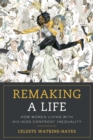 Remaking a Life : How Women Living with HIV/AIDS Confront Inequality - Book