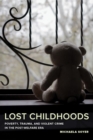 Lost Childhoods : Poverty, Trauma, and Violent Crime in the Post-Welfare Era - Book