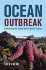 Ocean Outbreak : Confronting the Rising Tide of Marine Disease - Book