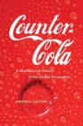 Counter-Cola : A Multinational History of the Global Corporation - Book