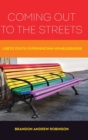 Coming Out to the Streets : LGBTQ Youth Experiencing Homelessness - Book