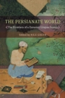 The Persianate World : The Frontiers of a Eurasian Lingua Franca - Book