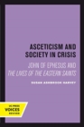 Asceticism and Society in Crisis : John of Ephesus and The Lives of the Eastern Saints - Book