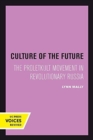 Culture of the Future : The Proletkult Movement in Revolutionary Russia - Book