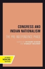 Congress and Indian Nationalism : The Pre-Independence Phase - Book