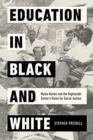 Education in Black and White : Myles Horton and the Highlander Center's Vision for Social Justice - Book