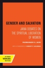 Gender and Salvation : Jaina Debates on the Spiritual Liberation of Women - Book