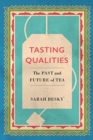 Tasting Qualities : The Past and Future of Tea - Book