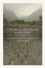 A Shark Going Inland Is My Chief : The Island Civilization of Ancient Hawai'i - Book