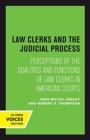Law Clerks and the Judicial Process : Perceptions of the Qualities and Functions of Law Clerks in American Courts - Book