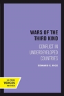 Wars of the Third Kind : Conflict in Underdeveloped Countries - Book