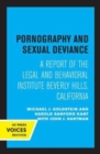 Pornography and Sexual Deviance : A Report of the Legal and Behavioral Institute, Beverly Hills, California - Book
